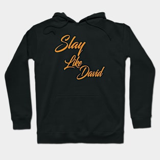 slay like David christian Hoodie